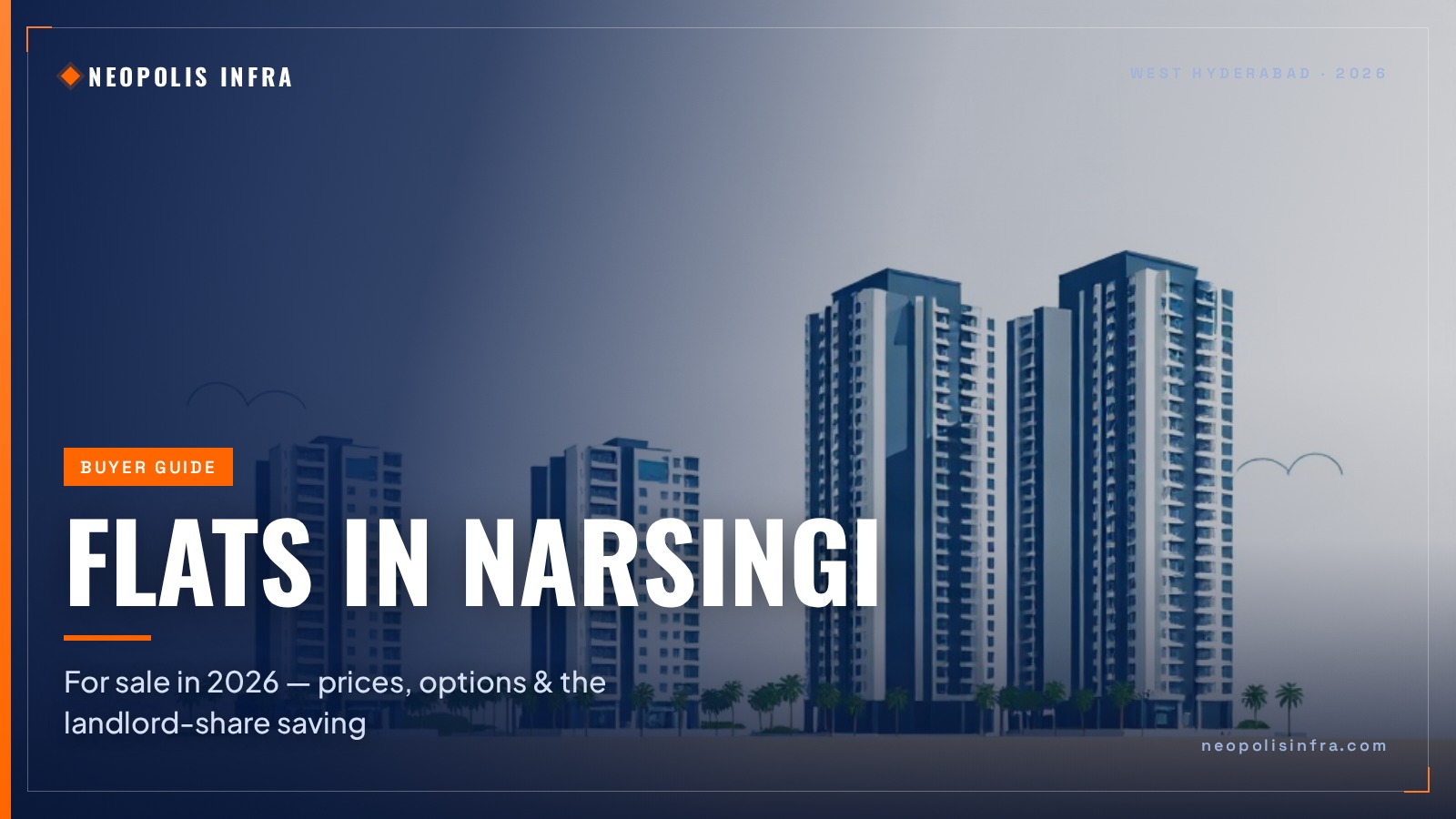 Flats in Narsingi for Sale 2026: Prices, Options & Buyer Guide